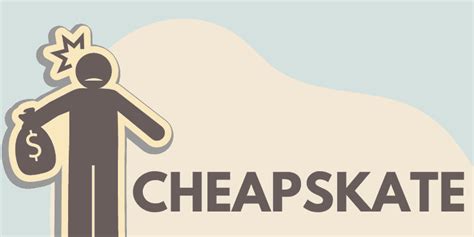 cheapskate meaning|Cheapskate .